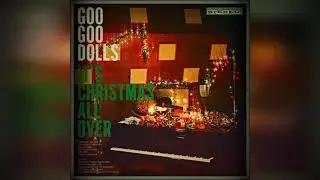 'This Is Christmas' by Goo Goo Dolls [𝘴𝘭𝘰𝘸𝘦𝘥+𝘳𝘷𝘳𝘣]