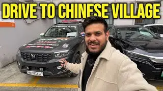 Driving To China Village 🇨🇳 -  India To Australia By Road 🇮🇳