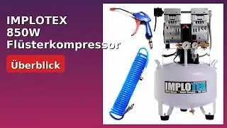 BEWERTUNG (2025): IMPLOTEX 850W Fl&uuml;sterkompressor 30L. WESENTLICHE Einzelheiten