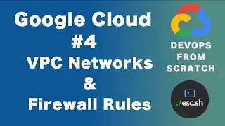 DevOps From Scratch | Google Cloud #4 VPC Networks and Firewall Rules for beginners