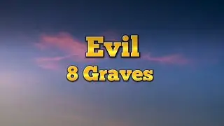 8 Graves - Evil (Lyrics)