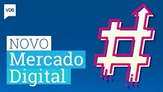 Mercado Digital: novas estratégias para um novo mercado