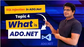 Topic 4 - SQL Injection | ADO dot Net in Hindi