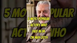 5 Most Popular Actors Who Died In UK On May 20th #celebrity #facts #death #celebritynews #news