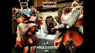 LES LIEUX INSOLITES : La Fabuloserie (89)