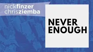 Never Enough - ft. Chris Ziemba | #DynamicDuos 44