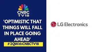 Weak Q2 For LG Electronics India | Already Surpassed The Toughest Phase Of GST Transition, Says Co