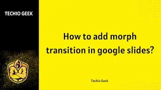 How to add morph transition in google slides?