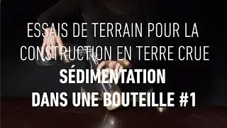 Essais de terrain pour la construction en terre crue - Sédimentation dans une bouteille #1