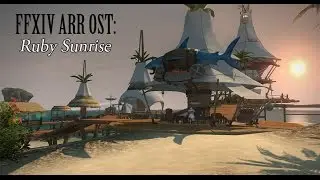 FFXIV OST Costa Del Sol Theme ( Ruby Sunrise )