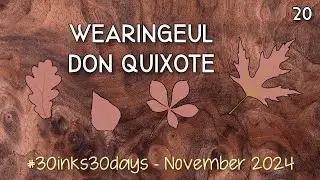 20 Wearingeul Don Quixote | #30inks30days [November 2024]