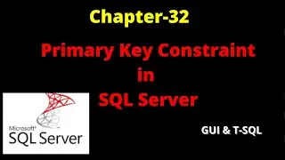 What is Primary Key Constraint in SQL Server | How to create Primary Key in SQL Server