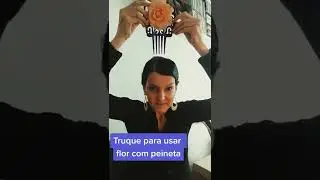 Truque para usar flor com peineta