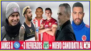 &iquest;James a Napoli? 3 Refuerzos que llegar&iacute;an a Nacional | Nuevo candidato a Dirigir Am&eacute;rica | Montero