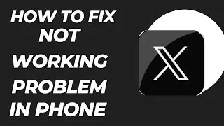 How To Fix X (Twitter) Not Working Problem In Phone | Android & iPhone (2026)