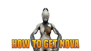 Warframe how to get Nova | Warframe how to get all Nova parts
