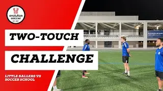 Evolution Sports | Coaches Challenge - Soccer School vs Little Ballers - Two-Touch Challenge ⚽️