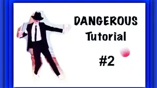 Michael Jackson - DANGEROUS Tutorial #2