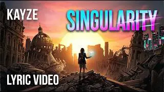 Kayze - Singularity (Official Lyric Video)