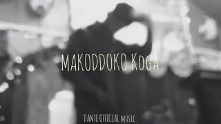 Dante_Makodo Koga(Official Music)