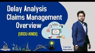Delay analysis and Claims Management Overview in URDU HINDI #PlanningEngineer