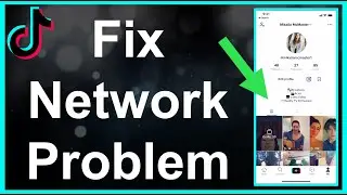 Fix TikTok Network Problem