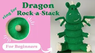 Вязаный крючком дракон Rock-a-Stack, как связать крючком кольцо