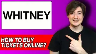 How to Buy Whitney Museum of American Art Tickets ONLINE in 5 MINUTES | A Simple & Fast Way 2025