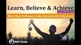 Learn, Believe & Achieve with IBPSGuide | Meet Our Followers Who Turned into Achievers