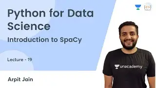 Introduction to SpaCy | L 17 | Python for Data Science | Arpit Jain