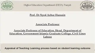 Topic 04: Appraisal of Teaching Learning Process by Dr. Syed Azhar Hussain
