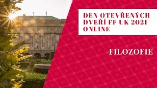 Den otevřen&yacute;ch dveř&iacute; FF UK 2021:  Filozofie