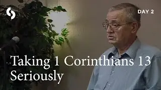 Dallas Willard - Taking 1 Corinthians 13 Seriously: Intending to Do It 1