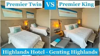 Highlands Hotel (Premier Room) - Twin vs King Room - Resorts World Genting Highlands - Room review