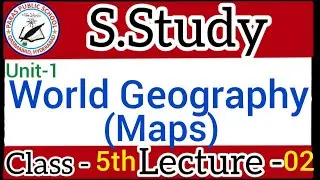 Class 5th S Studies Unit-1 World Geography Maps Lecture-2 || Oxford || Paras School
