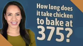 How long does it take chicken to bake at 375?