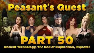 Peasant's Quest Part 50 - Ancient Technology, The Rod of Duplication, Seductive Fragrance, Imposter