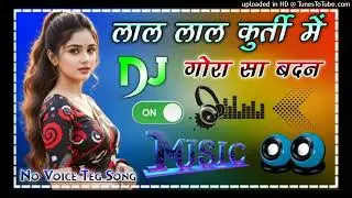 Lal_Lal_Kurti_Kurti_Me_Gora_Sa_Badan___Haryanavi_Official_Dj_Remix_Song___Viral_Dj_No_Voice_Teg_Song