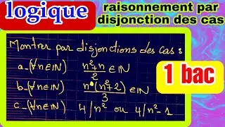 logique 1 bac sm et s.ex raisonnement par disjonction des cas
