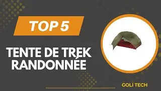 TOP 5 Meilleur Tente de Trek Randonn&eacute;e 2025 - Les Tente de Trek Randonn&eacute;e Comparatif&nbsp;&&nbsp;Test