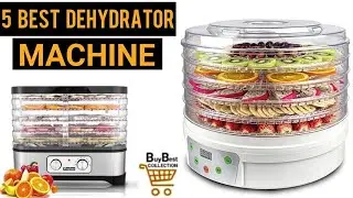 Top 5 Best Food Dehydrator Machine 2022