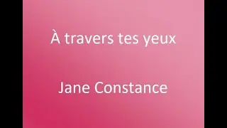 A travers tes yeux - Jane Constance (cover) avec paroles