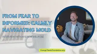 From Fear to Informed: Calmly Navigating Mold With Andrew Melrose