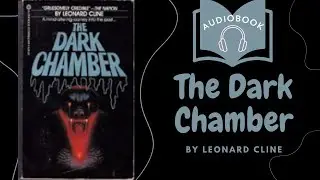 The Dark Chamber By Leonard Cline [AudioBook]