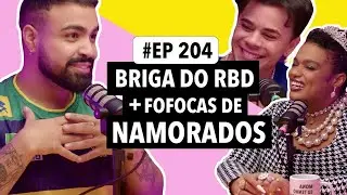 #204: Briga no RBD, Dias dos Namorados dos famosos e mais com Dante Olivier e Bielo