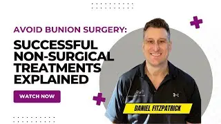 Avoid Bunion Surgery: Successful Non-Surgical Treatments Explained
