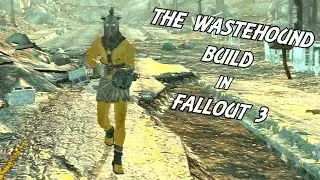 Fallout 3 | Character Builds | The Wastehound