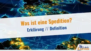 Spedition - Definition, Aufgebenbereiche