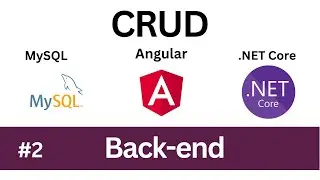 Build an app using Angular 12, .NET Core Web API and MySQL |  Back-end | Part 02