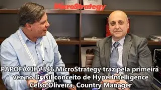 PAPOF&Aacute;CIL #346 MicroStrategy traz pela primeira vez no Brasil conceito de HyperIntelligence